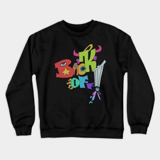 Back Off Crewneck Sweatshirt